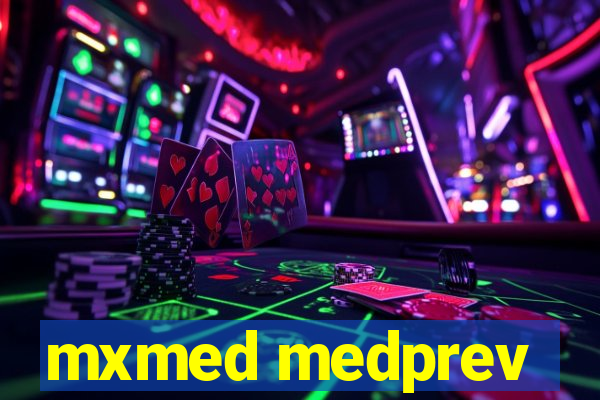 mxmed medprev